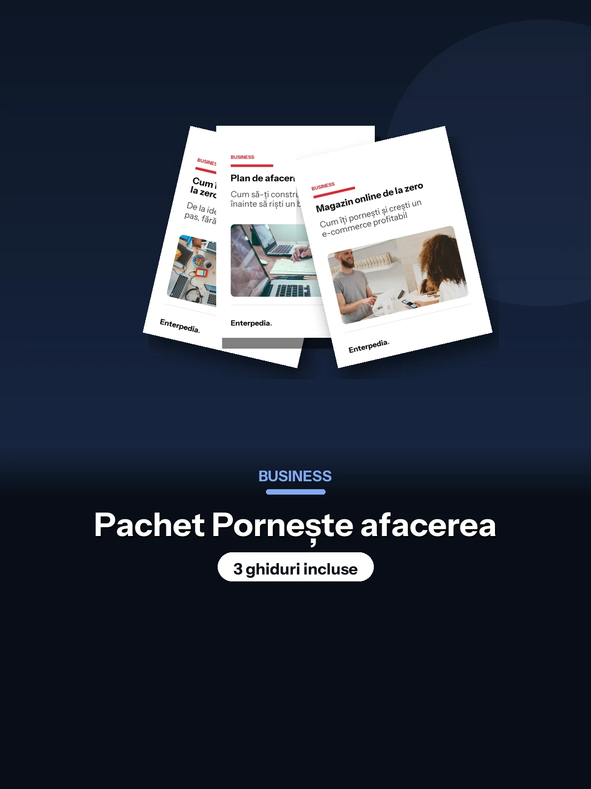 Business — Pachet Pornește afacerea (3 ghiduri)