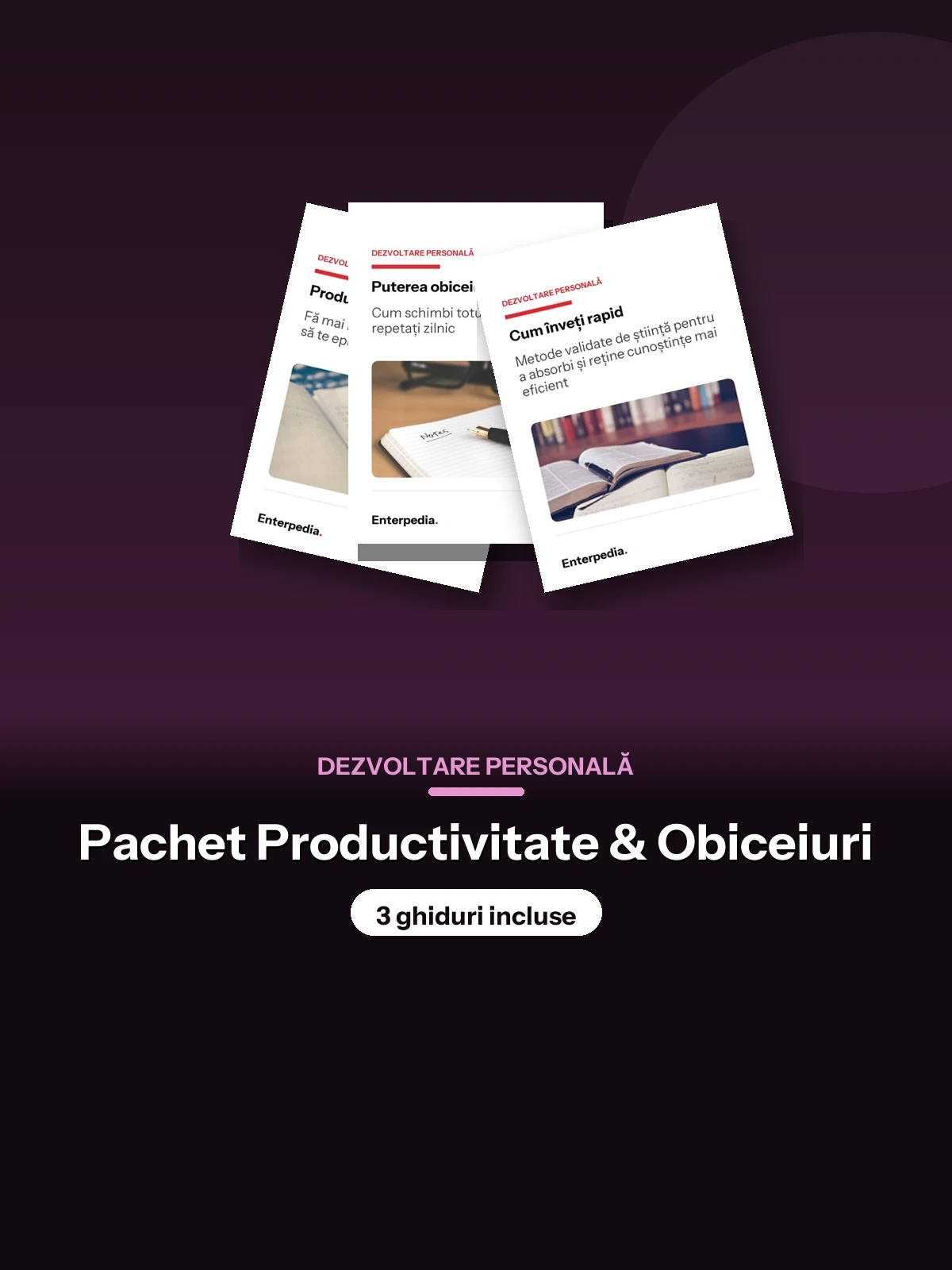 Dezvoltare personală — Pachet Productivitate & Obiceiuri (3 ghiduri)