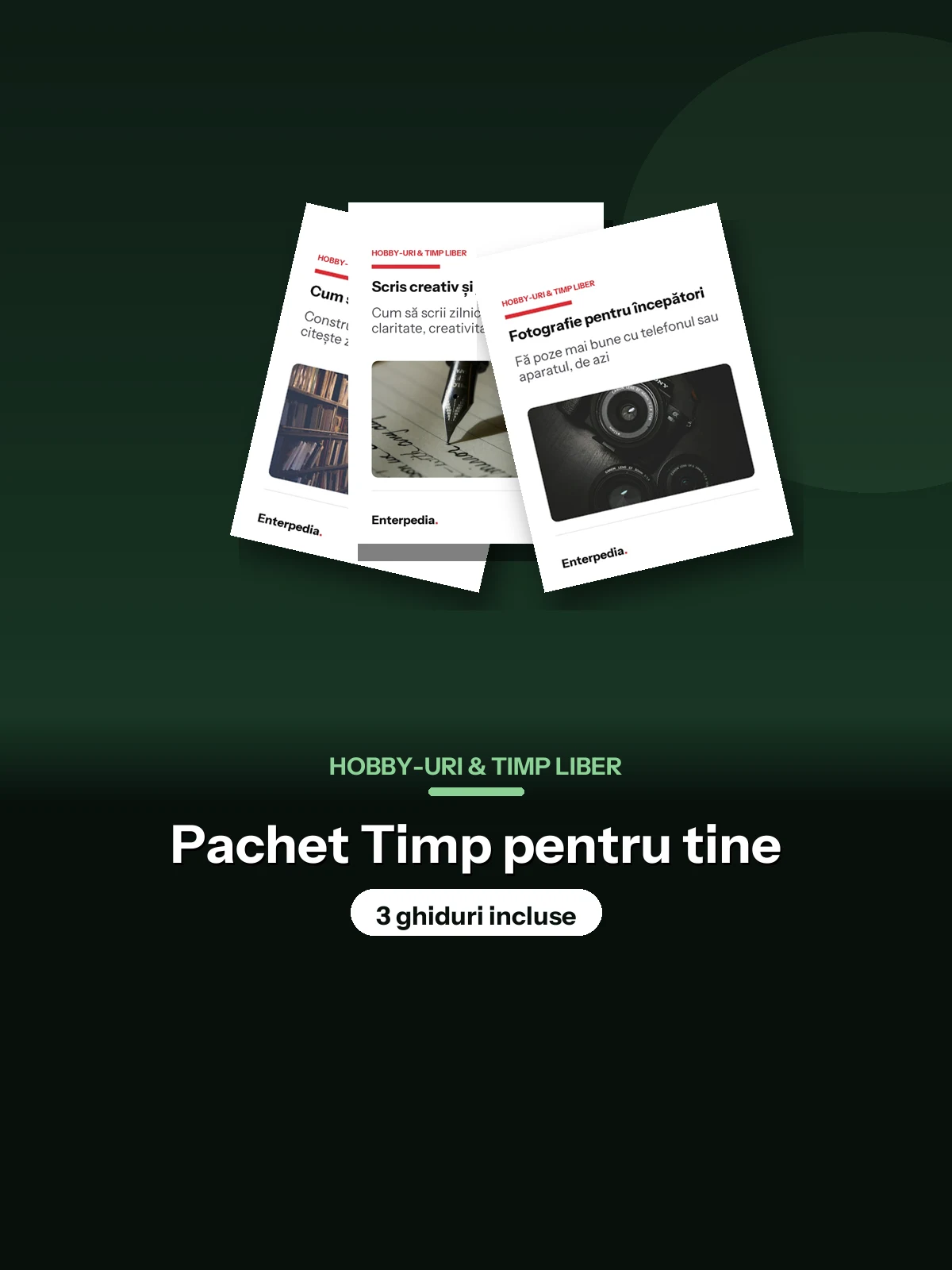 Hobby-uri — Pachet Timp pentru tine (3 ghiduri)