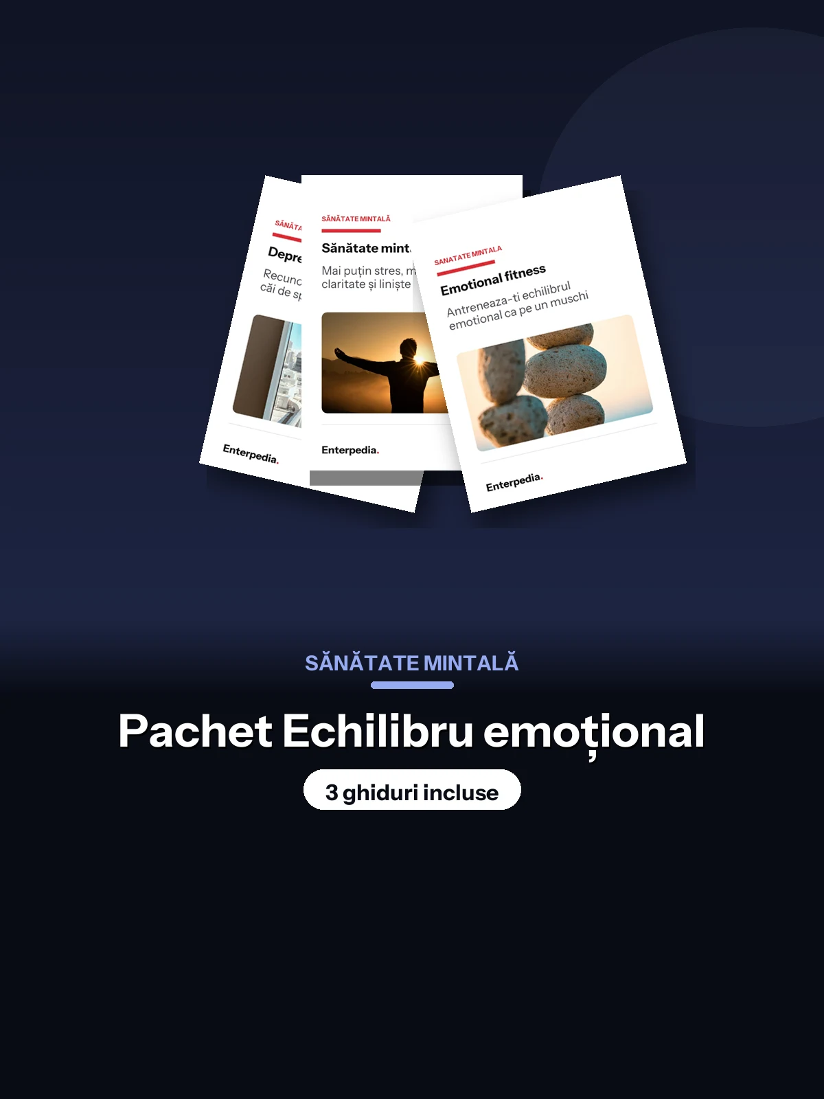 Sănătate mintală — Pachet Echilibru emoțional (3 ghiduri)