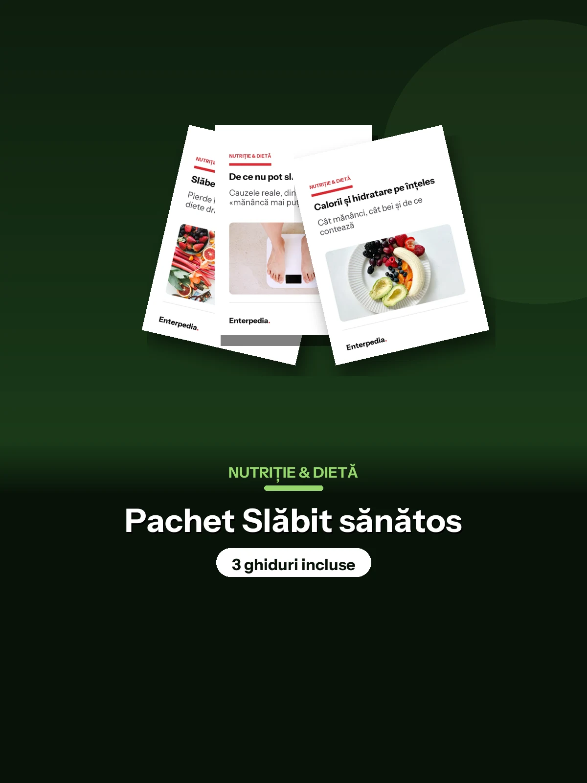 Nutriție — Pachet Slăbit sănătos (3 ghiduri)