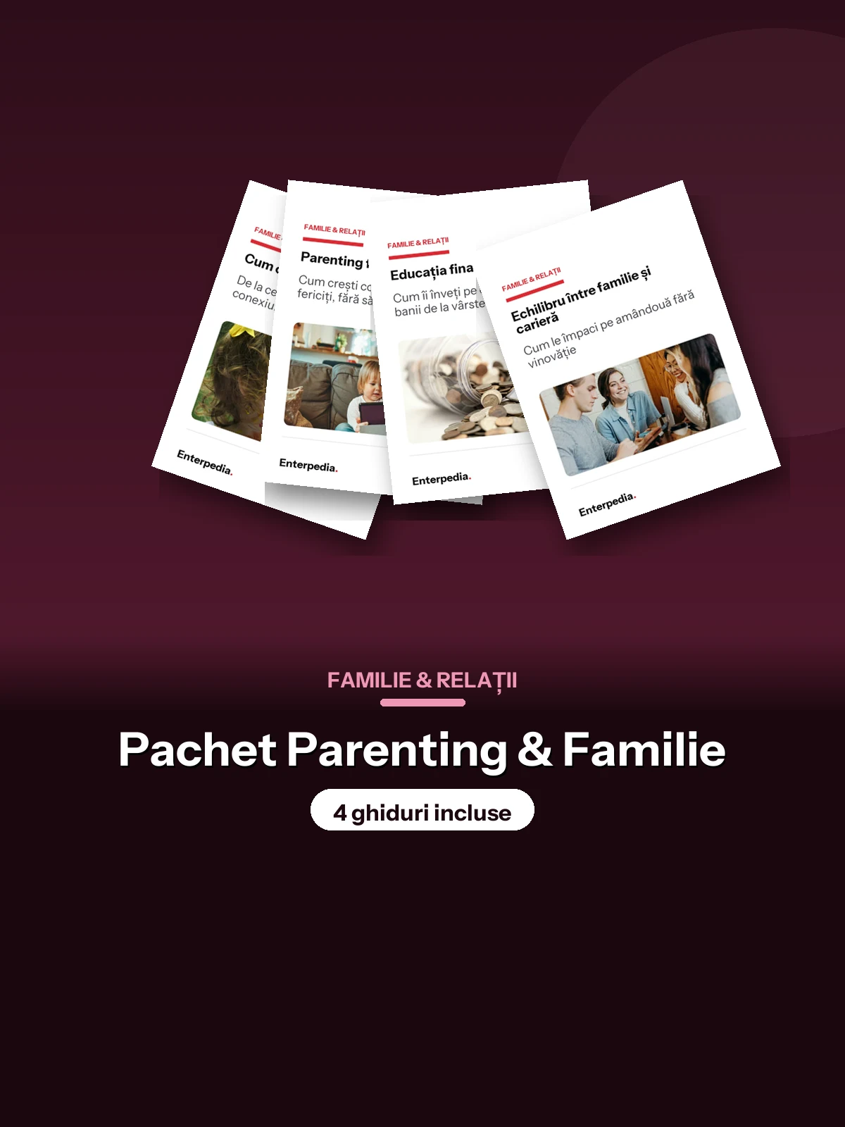 Relații — Pachet Parenting & Familie (4 ghiduri)