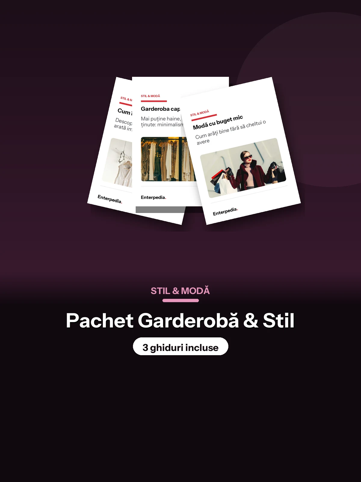 Stil & Modă — Pachet Garderobă & Stil (3 ghiduri)