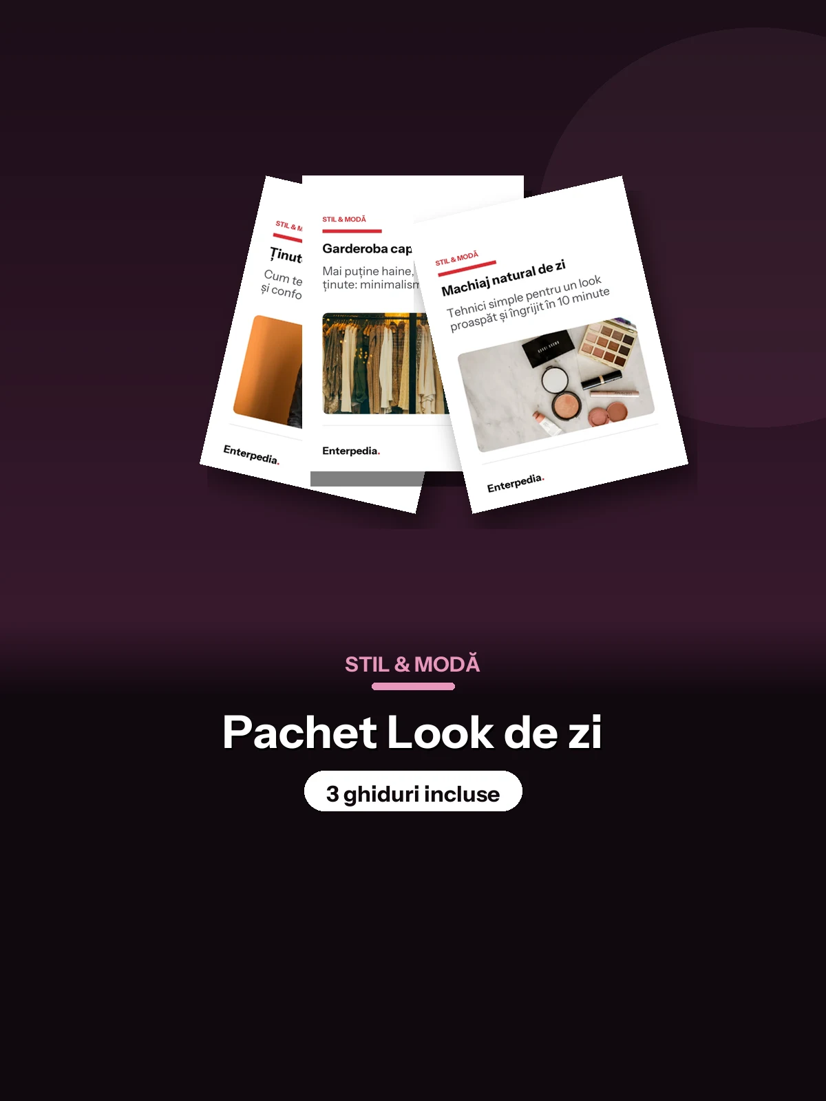 Stil & Modă — Pachet Look de zi (3 ghiduri)